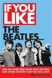 Book cover of If You Like the Beatles... by Bruce Pollock