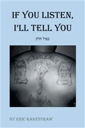 Book cover of If You Listen, I'll Tell You by Eric Rakestraw