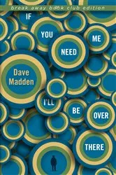Book cover of If You Need Me I'll Be Over There by Unknown
