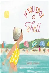 Book cover of If You Spot a Shell by Aimée Sicuro