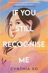 Book cover of If You Still Recognise Me by Cynthia So