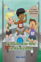Book cover of If You Tried Your Best, It's All You Can Do by Ginger L. Harris