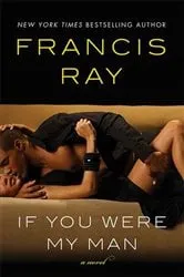 Book cover of If You Were My Man by Francis Ray