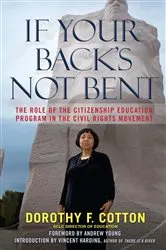Book cover of If Your Back's Not Bent by Dorothy F. Cotton