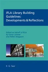 Book cover of IFLA Library Building Guidelines: Developments & Reflections by Karen Latimer