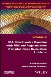 Book cover of IGA: Non-Invasive Coupling with FEM and Regularization of Digital Image Correlation Problems, Volume 2 by Robin Bouclier