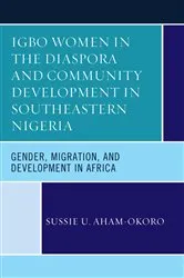 Book cover of Igbo Women in the Diaspora and Community Development in Southeastern Nigeria by Sussie U. Aham-Okoro