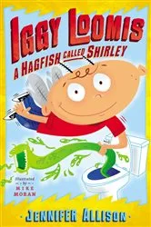 Book cover of Iggy Loomis, A Hagfish Called Shirley by Jennifer Allison