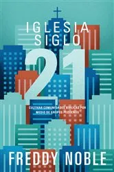 Book cover of Iglesia siglo 21 by Freddy Noble