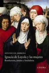Book cover of Ignacio de Loyola y las mujeres by Antonio Gil Ambrona