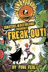 Book cover of Ignatius MacFarland 2: Frequency Freak-out! by Paul Feig