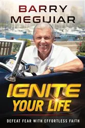 Book cover of Ignite Your Life by Barry Meguiar