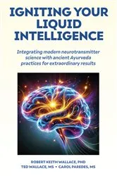 Book cover of Igniting Your Liquid Intelligence by Robert Keith Wallace