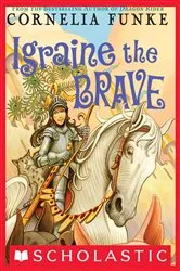 Book cover of Igraine the Brave by Cornelia Funke