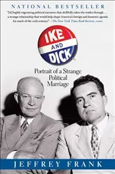 Book cover of Ike and Dick by Jeffrey Frank