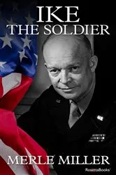 Book cover of Ike the Soldier by Merle Miller