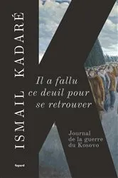 Book cover of Il a fallu ce deuil pour se retrouver by Ismail Kadaré