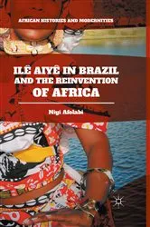 Book cover of Ilê Aiyê in Brazil and the Reinvention of Africa by Niyi Afolabi
