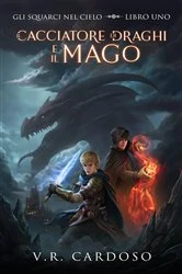 Book cover of Il Cacciatore di Draghi e il Mago by V.R. Cardoso