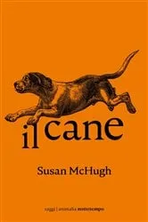 Book cover of Il cane by SUSAN MCHUGH