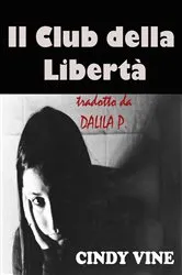 Book cover of Il Club della Libertà by Cindy Vine
