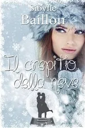 Book cover of Il crepitio della neve by Sibylle Baillon