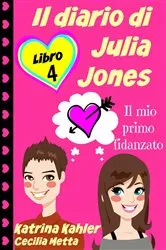 Book cover of Il diario di Julia Jones - Libro 4 - Il mio primo fidanzato by Unknown