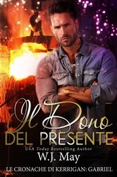 Book cover of Il Dono del Presente by W.J. May