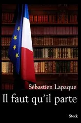 Book cover of Il faut qu'il parte by Sébastien Lapaque