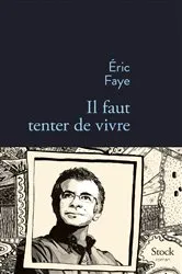 Book cover of Il faut tenter de vivre by Eric Faye