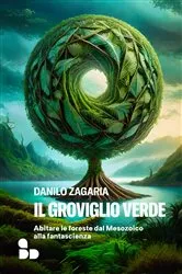 Book cover of Il groviglio verde by Danilo Zagaria