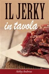 Book cover of Il Jerky in tavola by Ashley Andrews