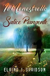 Book cover of Il Menestrello Del Salice Piangente by Elaina J. Davidson