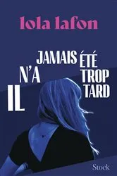 Book cover of Il n'a jamais été trop tard by Lola Lafon