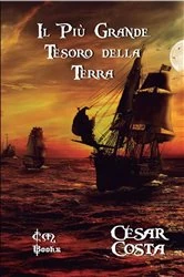 Book cover of Il Più Grande Tesoro della Terra by Cesar Costa