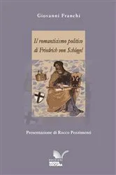 Book cover of Il romanticismo politico di Friedrich von Schlegel by Giovanni Franchi