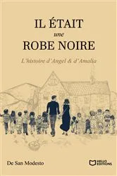 Book cover of Il était une robe noire - L'histoire d'Angel & d'Amalia by De San Modesto