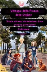 Book cover of Il Villaggio della Piazza delle Ombre by Lorena Tercon Arbiza
