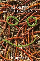 Book cover of Ile des Pins en Contes et Poésies by Hilary Roots