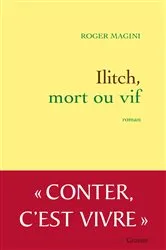 Book cover of Ilitch, mort ou vif by Roger Magini