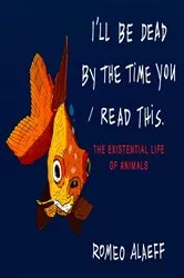 Book cover of I'll Be Dead by the Time You Read This by Unknown