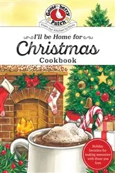 Book cover of I'll be Home for Christmas Cookbook by Gooseberry Patch