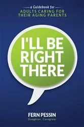 Book cover of I'll Be Right There by Fern Pessin