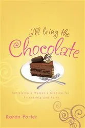 Book cover of I'll Bring the Chocolate by Karen Porter