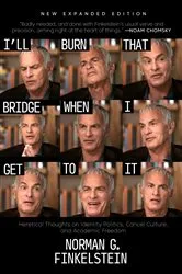 Book cover of I'll Burn That Bridge When I Get to It (2nd ed.) by Norman G. Finkelstein