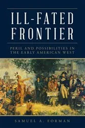 Book cover of Ill-Fated Frontier by Samuel Forman