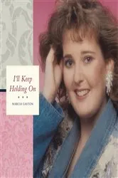Book cover of I'll Keep Holding On by Marcia Gaston