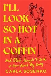Book cover of I'll Look So Hot in a Coffin by Unknown