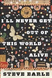Book cover of I'll Never Get Out Of This World Alive by Steve Earle