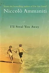Book cover of I'll Steal You Away by Niccolò Ammaniti